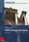 Cicero, Philippische Reden - Lehrerband - Classica Kompetenzorientierte lateinische Lektüre - Band 009 - Latein