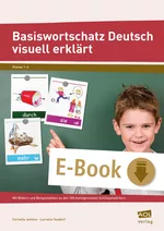 Basiswortschatz Deutsch visuell erklärt - Mit Bildern & Beispielsätzen zu den 100 meist genutzten Schlüsselwörtern - Deutsch