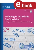 Mobbing in der Schule - Das Praxisbuch - Profi-Tipps und Materialien aus der Lehrerfortbildung - Fachübergreifend