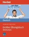 DaF / DaZ: Großes Übungsbuch Deutsch: Wortschatz - Niveau: A2 - C1 - Deutsch als Fremdsprache DaF / DaZ - DaF/DaZ