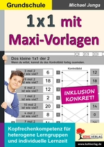 1 x 1 mit Maxi-Vorlagen - Inklusion konkret! - Kopfrechenkompetenz für heterogene Lerngruppen und ILZ - Mathematik