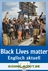 Racism, Police Brutality and Civil Rights Movements in the USA - Black Lives Matter - Arbeitsblätter in Stationenform - Englisch