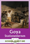 Francisco de Goya - Nähe und Distanz im malerischen und graphischen Werk - Stationenlernen für den Kunstunterricht: Goya - Kunst/Werken