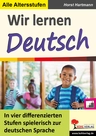 DaF / DaZ: Wir lernen Deutsch - In vier differenzierten Stufen spielerisch zur deutschen Sprache - DaF/DaZ
