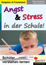 Angst & Stress in der Schule - Schüler verstehen lernen - Fachübergreifend