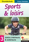Sports & loisirs - Französisch für die Grundschule - Band 3: loisirs intérieurs & extérieurs - Französisch