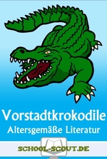 "Vorstadtkrokodile" von Max von der Grün - Lesen und Verstehen - Altersgemäße Literatur - fertig aufbereitet für den Unterricht - Deutsch