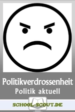 Politikverdrossenheit - Ursachen, Folgen, Auswege - Arbeitsblätter "Sowi/Politik - aktuell" - Sowi/Politik