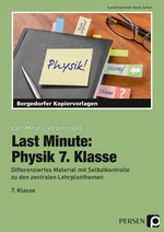 Last Minute: Physik 7. Klasse - Differenziertes Material mit Selbstkontrolle zu den zentralen Lehrplanthemen - Physik