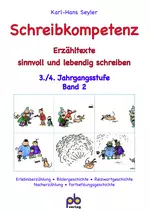 Erzähltexte sinnvoll und lebendig schreiben - Schreibkompetenz 3./4. Klasse, Band II - Deutsch