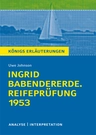 Uwe Johnson: Ingrid Babendererde. Reifeprüfung 1953 - Textanalyse und Interpretation mit ausführlicher Inhaltsangabe und Abituraufgaben mit Lösungen - Deutsch