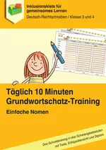 Täglich 10 Minuten Grundwortschatz-Training: Einfache Nomen Kl.3/4 - Schreibtraining zu allen Wörtern des Grundwortschatzes - mit Erfolgsübersicht und Diplom - Deutsch