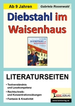 "Diebstahl im Waisenhaus" von Caroline Flüh - Literaturseiten mit Lösungen - Textverständnis & Lesekompetenz - Deutsch