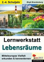 Lernwerkstatt Lebensräume - Mitteleuropas Vielfalt erkunden & kennenlernen - Erdkunde/Geografie