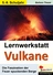 Lernwerkstatt: Vulkane - Die Faszination der Feuer spuckenden Berge - Erdkunde/Geografie