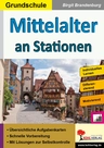 Mittelalter an Stationen - Kopiervorlagen zum Einsatz im 3.-4. Schuljahr - Sachunterricht