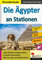Die Ägypter an Stationen - Das alte Ägypten zwischen Nil und Wüste - Kopiervorlagen zum Einsatz im 3.-4. Schuljahr - Sachunterricht