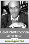 Gesellschaftstheorien - Vom Nachdenken über die Gemeinschaft - Arbeitsblätter "Sowi/Politik - aktuell" - Sowi/Politik