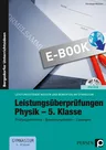 Leistungsüberprüfungen Physik - 5. Klasse - Prüfungsmaterial - Bewertungshilfen - Lösungen - Physik