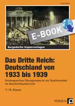 Das Dritte Reich: Deutschland von 1933 bis 1939 - Umfangreiches Übungsmaterial zur Quellenarbeit im Geschichtsunterricht - Geschichte