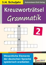 Kreuzworträtsel Grammatik - Wesentliche Elemente der deutschen Sprache spielerisch erarbeiten - Deutsch