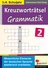 22 Kreuzworträtsel Grammatik Deutsch - Wesentliche Elemente der deutschen Sprache spielerisch erarbeiten - Deutsch