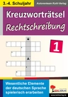 Kreuzworträtsel Rechtschreibung - Wesentliche Elemente der deutschen Sprache spielerisch erarbeiten - Deutsch