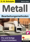 Metall - Bearbeitungsmethoden / Kunstunterricht - Fix und fertige Unterrichtsideen - Kunst/Werken