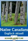 Native Canadians and their Aggressive Assimilation in Canada - Arbeitsblätter "Englisch - aktuell" - Englisch