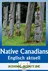 Native Canadians and their aggressive assimilation in Canada - Arbeitsblätter "Englisch - aktuell" - Englisch