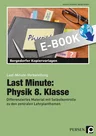 Last Minute: Physik 8. Klasse - Differenziertes Material mit Selbstkontrolle zu den zentralen Lehrplanthemen - Physik