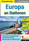 Europa an Stationen / Stationenlernen - Stationenlernen zum Einsatz im 3.-4. Schuljahr - Sachunterricht