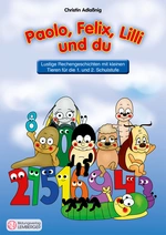 Mathetiger & Friends: Paolo, Felix, Lilli und du - Über 300 lustige Rechengeschichten mit kleinen Tieren für die 1. und 2. Klasse - Mathematik