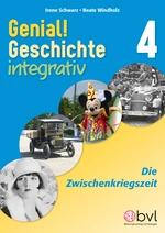 Genial! Geschichte 4 - Integrativ: Die Zwischenkriegszeit - Geschichte integrativ - Geschichte