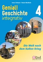Genial! Geschichte 4 - Integrativ: Die Welt nach dem Kalten Krieg - Geschichte integrativ - Geschichte