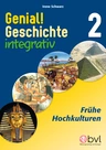 Genial! Geschichte 2 - Integrativ: Frühe Hochkulturen - Geschichte integrativ - Geschichte