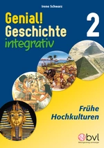 Genial! Geschichte 2 - Integrativ: Frühe Hochkulturen - Geschichte integrativ - Geschichte