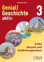 Genial! Geschichte 3 - Aktiv: Frühe Neuzeit und Entdeckungsreisen - Lernspiele und Rätsel Geschichte - Geschichte