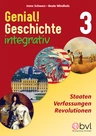 Genial! Geschichte 3 - Integrativ: Staaten, Verfassungen, Revolutionen - Geschichte integrativ - Geschichte