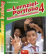 Mein Lernziel-Portfolio 4 - Lernfortschrittdokumentation: Selbstreflexion - Kompetenz Lernen® - future training - Fachübergreifend