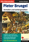 Pieter Bruegel d. Ä. … anmalen und weitergestalten - Berühmte Künstler ... anmalen und weitergestalten - Kunst/Werken