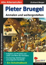 Pieter Bruegel … anmalen und weitergestalten - Kopiervorlagen zum Einsatz in der Freiarbeit - Kunst/Werken