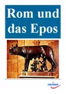 Rom und das Epos - Klausuren für die SEK II Latein - 20 veränderbare Klausuren zum Thema "Das Epos im alten Rom" - Latein