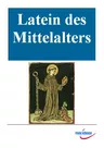 Das Latein des Mittelalters - Veränderbare Klassenarbeiten zum Latein des Mittelalters - Latein
