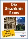 Das Römische Reich - mit 8 eingebetteten Videosequenzen und Vertiefung ¨Limes¨ - Von der Gründung Roms bis zur Ausbreitung des Christentums - Geschichte