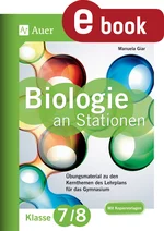Biologie an Stationen 7-8 Gymnasium - Übungsmaterial zu den Kernthemen des Lehrplans für das Gymnasium Klasse 7-8 - Biologie