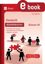 Deutsch kooperativ Klasse 10 - Kernthemen des Lehrplans mit kooperativen Lernmethoden erfolgreich umsetzen - Deutsch