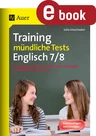 Training mündliche Tests Englisch 7-8 - Situationen einüben - Techniken anwenden - Lerninhalte beherrschen - Englisch