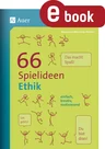 66 Spielideen Ethik - Einfach, kreativ, motivierend - Ethik