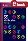 55 Methoden Ethik - Einfach, kreativ, motivierend - Ethik
